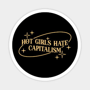 HOT GIRLS HATE CAPITALISM Magnet